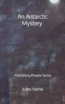 Book cover for An Antarctic Mystery - Publishing People Series