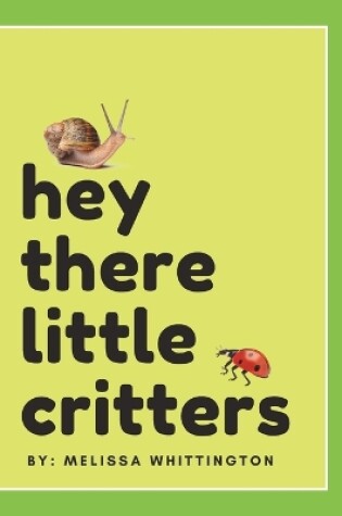 Cover of Hey There Little Critters