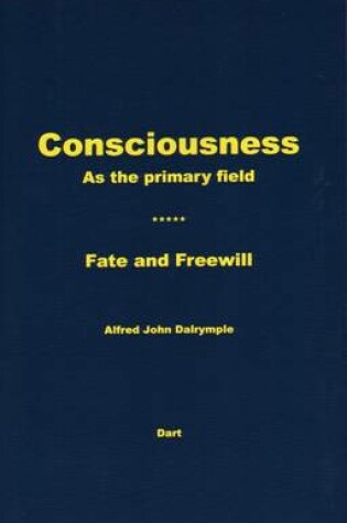 Cover of Consciousness as the Primary Field