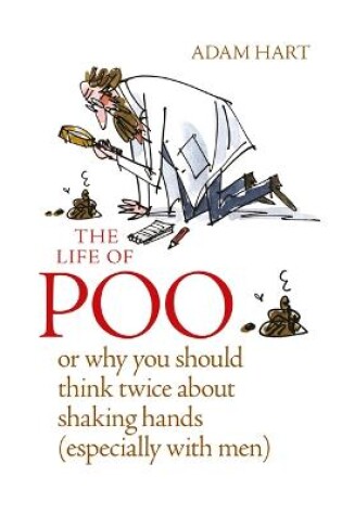 Cover of The Life of Poo: Or why you should think twice about shaking hands (especially with men)