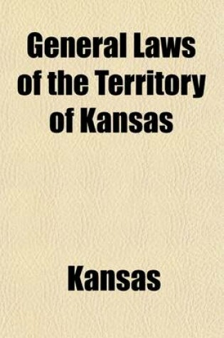 Cover of General Laws of the Territory of Kansas