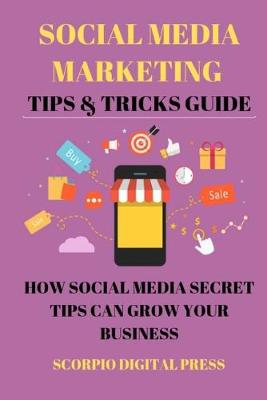 Book cover for Social Media Marketing Tips & Tricks Guide
