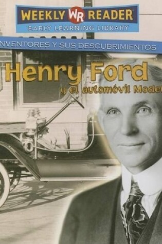 Cover of Henry Ford Y El Autom�vil Modelo T (Henry Ford and the Model T Car)