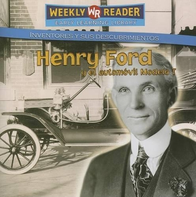 Cover of Henry Ford Y El Autom�vil Modelo T (Henry Ford and the Model T Car)