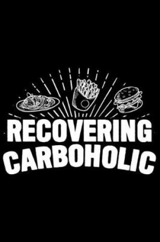 Cover of Recovering Carboholic