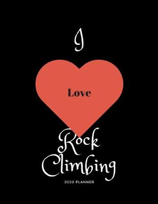 Book cover for I Love Rock Climbing 2020 Planner