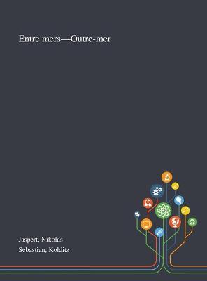 Book cover for Entre Mers-Outre-mer