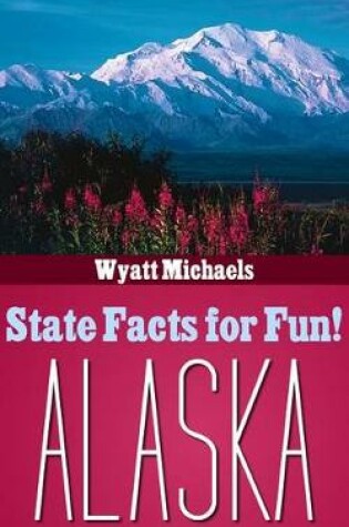 Cover of State Facts for Fun! Alaska