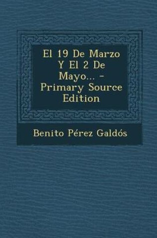 Cover of El 19 de Marzo y El 2 de Mayo... - Primary Source Edition