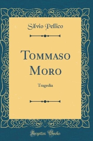 Cover of Tommaso Moro: Tragedia (Classic Reprint)