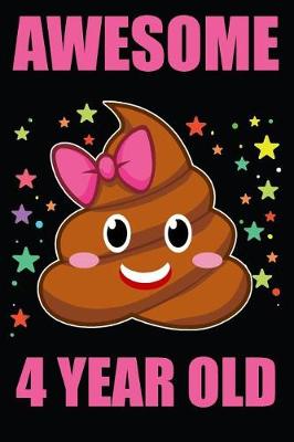 Book cover for Awesome 4 Year Old Poop Emoji