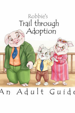 Cover of Adult Guide to Robbie's Trail Through Adoption