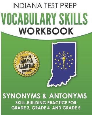 Book cover for Indiana Test Prep Vocabulary Skills Workbook Synonyms & Antonyms