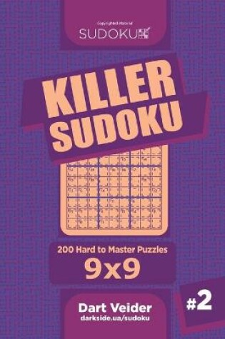 Cover of Killer Sudoku - 200 Hard to Master Puzzles 9x9 (Volume 2)