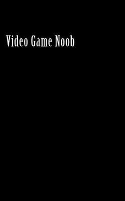 Book cover for Video Game Noob