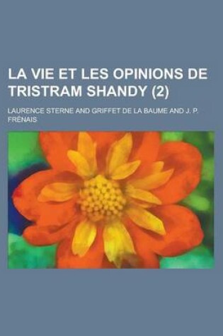 Cover of La Vie Et Les Opinions de Tristram Shandy (2 )