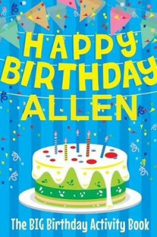 Cover of Happy Birthday Allen - The Big Birthday Activity Book