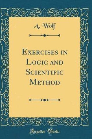 Cover of Exercises in Logic and Scientific Method (Classic Reprint)