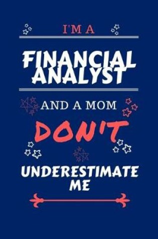 Cover of I'm A Financial Analyst And A Mom Don't Underestimate Me