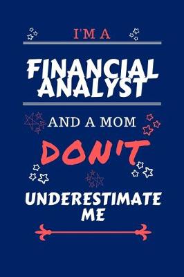 Book cover for I'm A Financial Analyst And A Mom Don't Underestimate Me