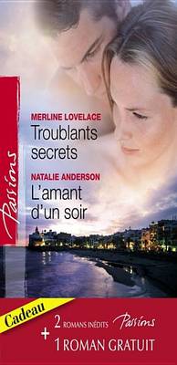 Book cover for Troublants Secrets - L'Amant D'Un Soir - La Passion En Heritage (Harlequin Passions)