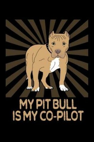 Cover of My Pit Bull Is My Co-Pilot