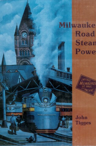 Cover of Milwaukee Road Steam Power