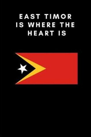 Cover of East Timor Is Where the Heart Is