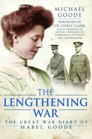 Cover of Lengthening War: The Great War Diary of Mabel Goode