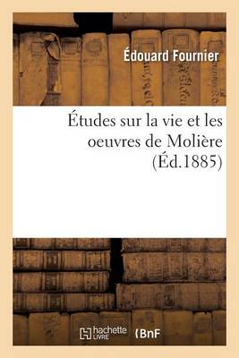 Cover of Etudes Sur La Vie Et Les Oeuvres de Moliere