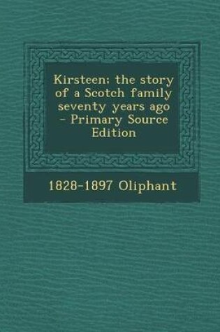 Cover of Kirsteen; The Story of a Scotch Family Seventy Years Ago