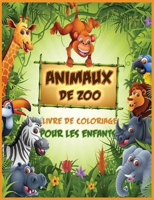 Book cover for Animaux de Zoo Livre de Coloriage