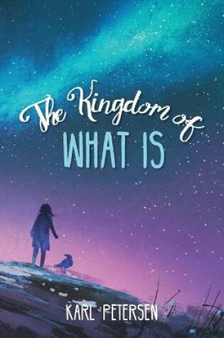 Cover of The Kingdom of What Is