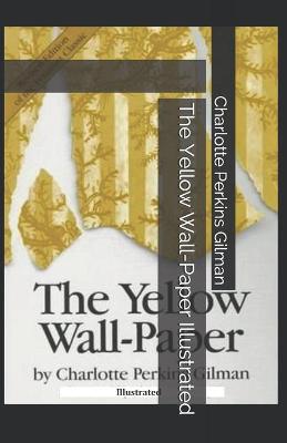Book cover for The Yellow Wall-Paper Illustrated