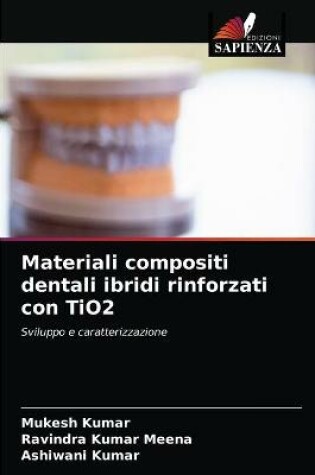 Cover of Materiali compositi dentali ibridi rinforzati con TiO2