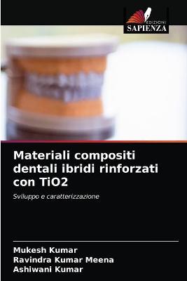 Book cover for Materiali compositi dentali ibridi rinforzati con TiO2