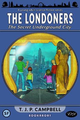 Book cover for The Londoners: The Secret Underground City