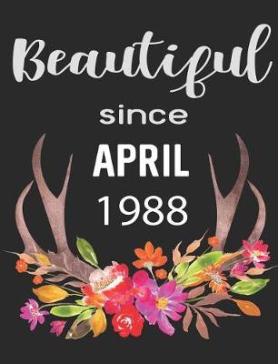 Book cover for Beautiful Since April 1988