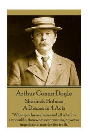 Cover of Arthur Conan Doyle - Sherlock Holmes - A Drama in 4 Acts