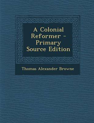 Book cover for A Colonial Reformer - Primary Source Edition