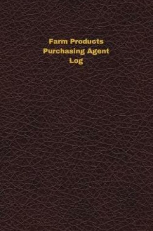 Cover of Farm Products Purchasing Agent Log