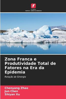 Book cover for Zona Franca e Produtividade Total de Fatores na Era da Epidemia