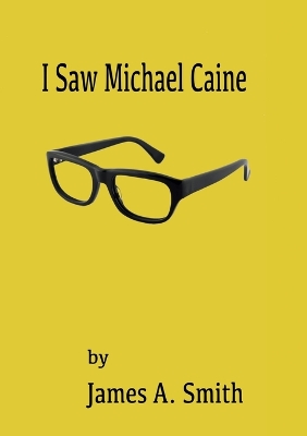 Book cover for I Saw Michael Caine