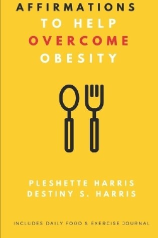 Cover of Affirmations to Help Overcome Obesity