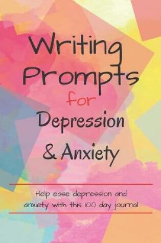 Cover of Writing Prompts For Depression And Anxiety