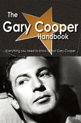 Cover of The Gary Cooper Handbook - Everything You Need to Know about Gary Cooper