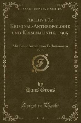 Cover of Archiv Für Kriminal-Anthropologie Und Kriminalistik, 1905, Vol. 18