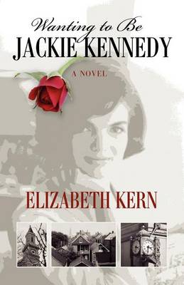 Cover of Wanting to Be Jackie Kennedy