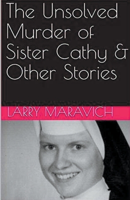 Book cover for The Unsolved Murder of Sister Cathy & Other Stories