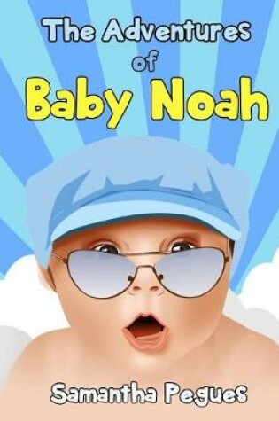 Cover of The Adventures of Baby Noah